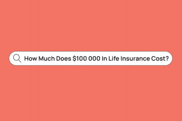 How Much Does $100 000 In Life Insurance Cost?